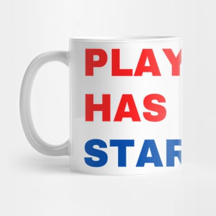 Playtime Has Started Mug